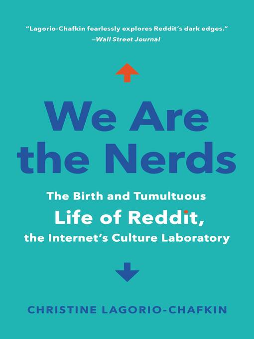 Title details for We Are the Nerds by Christine Lagorio-Chafkin - Available